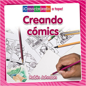 Creando cómics (Creating Comics) by Robin Johnson, Pablo de la Vega, 9780778782803