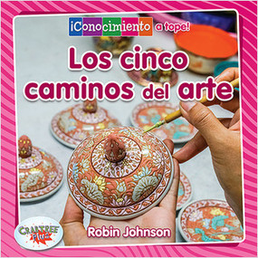 Los cinco elementos del arte (The Five Parts of Art) by Robin Johnson, Pablo de la Vega, 9780778782841
