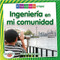 Ingeniería en mi comunidad (Engineering in My Community) by Robin Johnson, Pablo de la Vega, 9780778783404