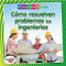 Cómo resuelven problemas los ingenieros (How Engineers Solve Problems) - 9780778783459 by Robin Johnson, Pablo de la Vega, 9780778783459