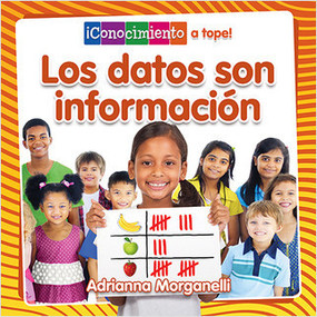 Los datos son información (Data Is Information) by Adrianna Morganelli, Pablo de la Vega, 9780778783688