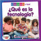 ¿Qué es la tecnología? (What Is Technology?) by Cynthia O‘Brien, Pablo de la Vega, 9780778784197