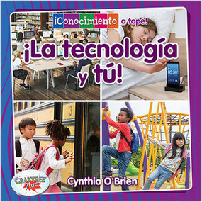 ¡La tecnología y tú! (Technology and You!) - 9780778784302 by Cynthia O‘Brien, Pablo de la Vega, 9780778784302