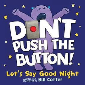 Don't Push the Button! Let's Say Good Night by Bill Cotter, 9781728220604