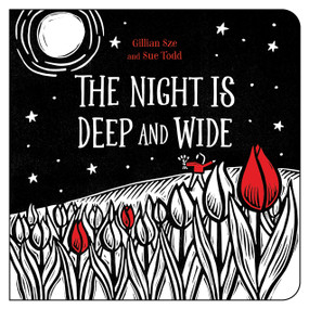 The Night Is Deep and Wide by Gillian Sze, Sue Todd, 9781459824812