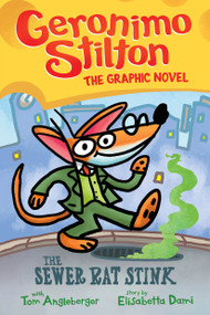The Sewer Rat Stink: A Graphic Novel (Geronimo Stilton #1) by Geronimo Stilton, Tom Angleberger, 9781338587302