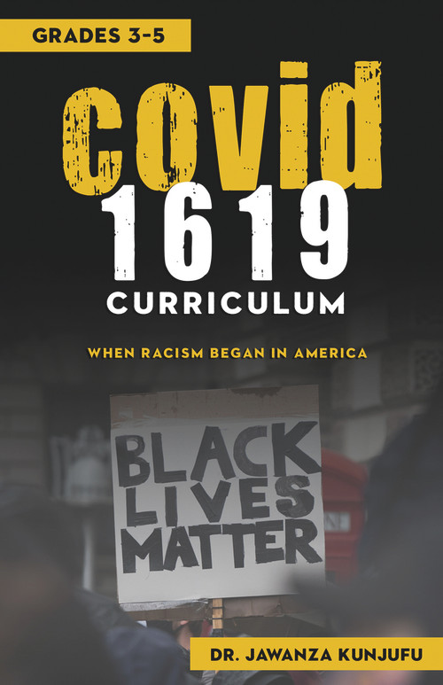 COVID 1619 Curriculum (When Racism began in America Grades 3-5) by Jawanza Kunjufu, 9780910030557