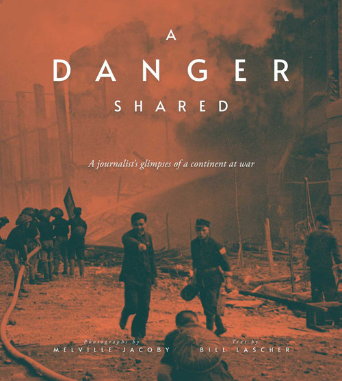 A Danger Shared (A Journalist's Glimpses of a Continent at War) by Melville Jacoby, Bill Lascher, Paul French, 9789887963998