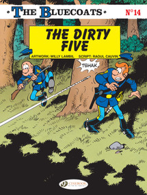 The Bluecoats (The Dirty Five) by Raoul Cauvin, Willy Lambil, 9781800440043