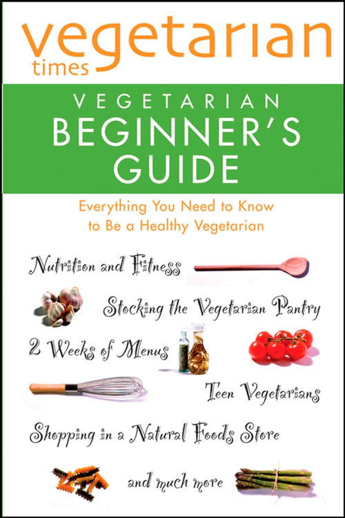 Vegetarian Times Vegetarian Beginner's Guide by Editors of Vegetarian Times, 9780028603865