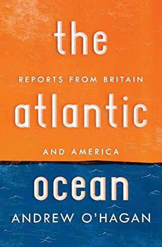 The Atlantic Ocean (Reports from Britain and America) by Andrew O'Hagan, 9780151013784