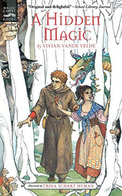 A Hidden Magic by Vivian Vande Velde, Trina Schart Hyman, 9780152012007