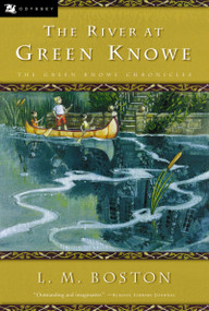 The River at Green Knowe by L. M. Boston, Peter Boston, 9780152026073