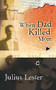 When Dad Killed Mom by Julius Lester, 9780152046989
