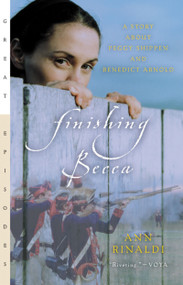 Finishing Becca (A Story about Peggy Shippen and Benedict Arnold) by Ann Rinaldi, 9780152050795