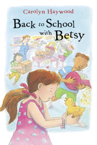 Back to School with Betsy by Carolyn Haywood, Carolyn Haywood, 9780152051013