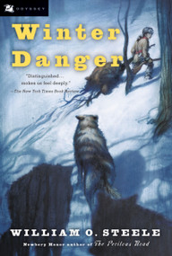 Winter Danger by William O. Steele, 9780152052065