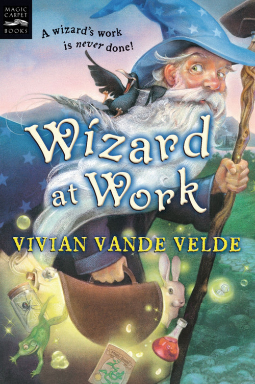 Wizard at Work by Vivian Vande Velde, 9780152053093