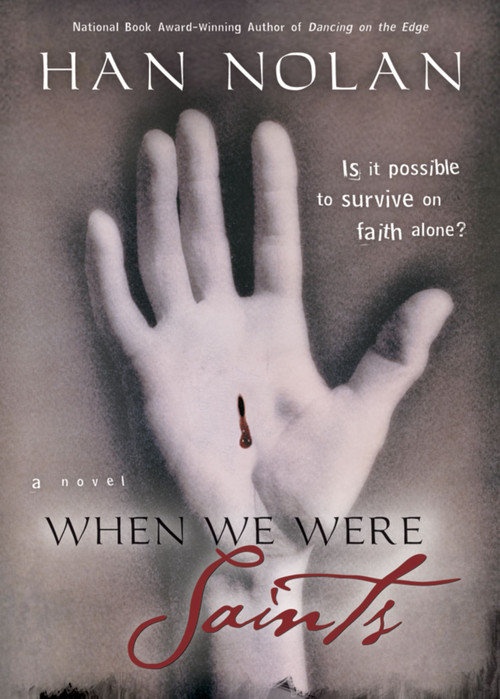 When We Were Saints by Han Nolan, 9780152053222