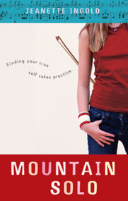 Mountain Solo by Jeanette Ingold, 9780152053581