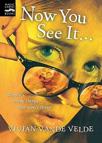 Now You See It . . . by Vivian Vande Velde, 9780152054618