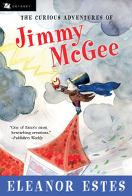The Curious Adventures of Jimmy Mcgee by Eleanor Estes, John O'Brien, 9780152055172