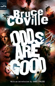 Odds Are Good (An Oddly Enough and Odder Than Ever Omnibus) by Bruce Coville, 9780152057169
