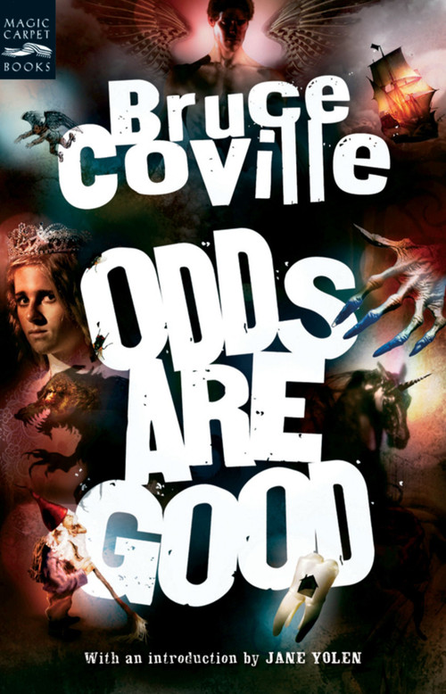 Odds Are Good (An Oddly Enough and Odder Than Ever Omnibus) by Bruce Coville, 9780152057169