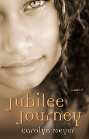 Jubilee Journey by Carolyn Meyer, 9780152058456