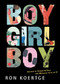 Boy Girl Boy by Ron Koertge, 9780152058654