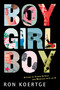 Boy Girl Boy by Ron Koertge, 9780152058654