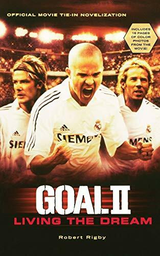 GOAL II (Living the Dream) by Robert Rigby, 9780152058814