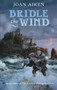Bridle the Wind by Joan Aiken, 9780152060589