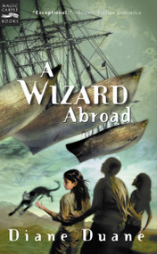 A Wizard Abroad (The Fourth Book in the Young Wizards Series) by Diane Duane, 9780152162382