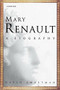 Mary Renault (A Biography) by David Sweetman, 9780156000604