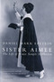 Sister Aimee (The Life of Aimee Semple McPherson) by Daniel Mark Epstein, 9780156000932
