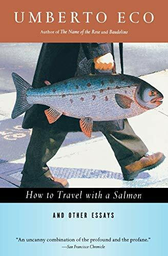 How to Travel with a Salmon & Other Essays by Umberto Eco, 9780156001250