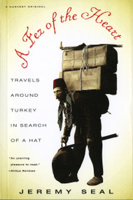 A Fez Of The Heart (Travels around Turkey in Search of a Hat) by Jeremy Seal, 9780156003933