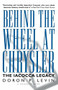 Behind the Wheel at Chrysler (The Iacocca Legacy) by Doron P. Levin, 9780156004749