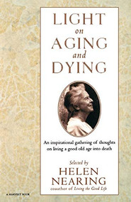 Light On Aging And Dying (Wise Words) by Helen Nearing, 9780156004961