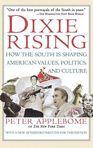 Dixie Rising (How the South Is Shaping American Values, Politics, and Culture) by Peter Applebome, 9780156005500