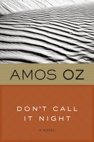 Don't Call It Night by Amos Oz, 9780156005579