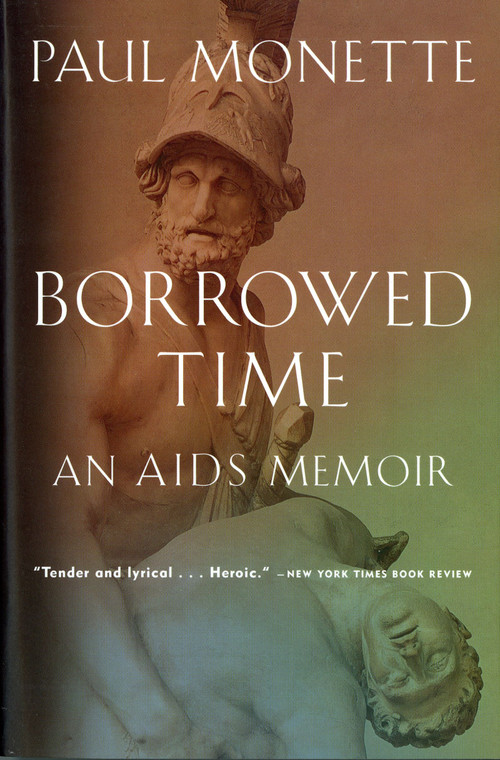 Borrowed Time (An AIDS Memoir) by Paul Monette, 9780156005814
