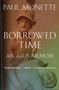 Borrowed Time (An AIDS Memoir) by Paul Monette, 9780156005814