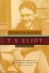 Inventions Of The March Hare (Poems 1909-1917) by T. S. Eliot, 9780156005876