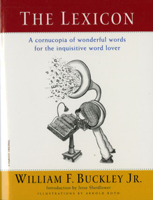 The Lexicon (A Cornucopia of Wonderful Words for the Inquisitive Word Lover) by William F. Buckley Jr., 9780156006163