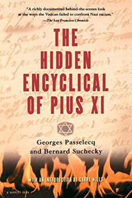 The Hidden Encyclical Of Pius Xi by Georges Passelecq, Bernard Suchecky, 9780156006316