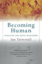 Becoming Human (Evolution and Human Uniqueness) by Ian Tattersall, 9780156006538