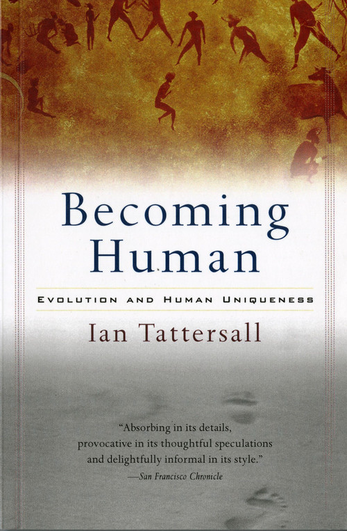 Becoming Human (Evolution and Human Uniqueness) by Ian Tattersall, 9780156006538