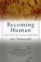 Becoming Human (Evolution and Human Uniqueness) by Ian Tattersall, 9780156006538